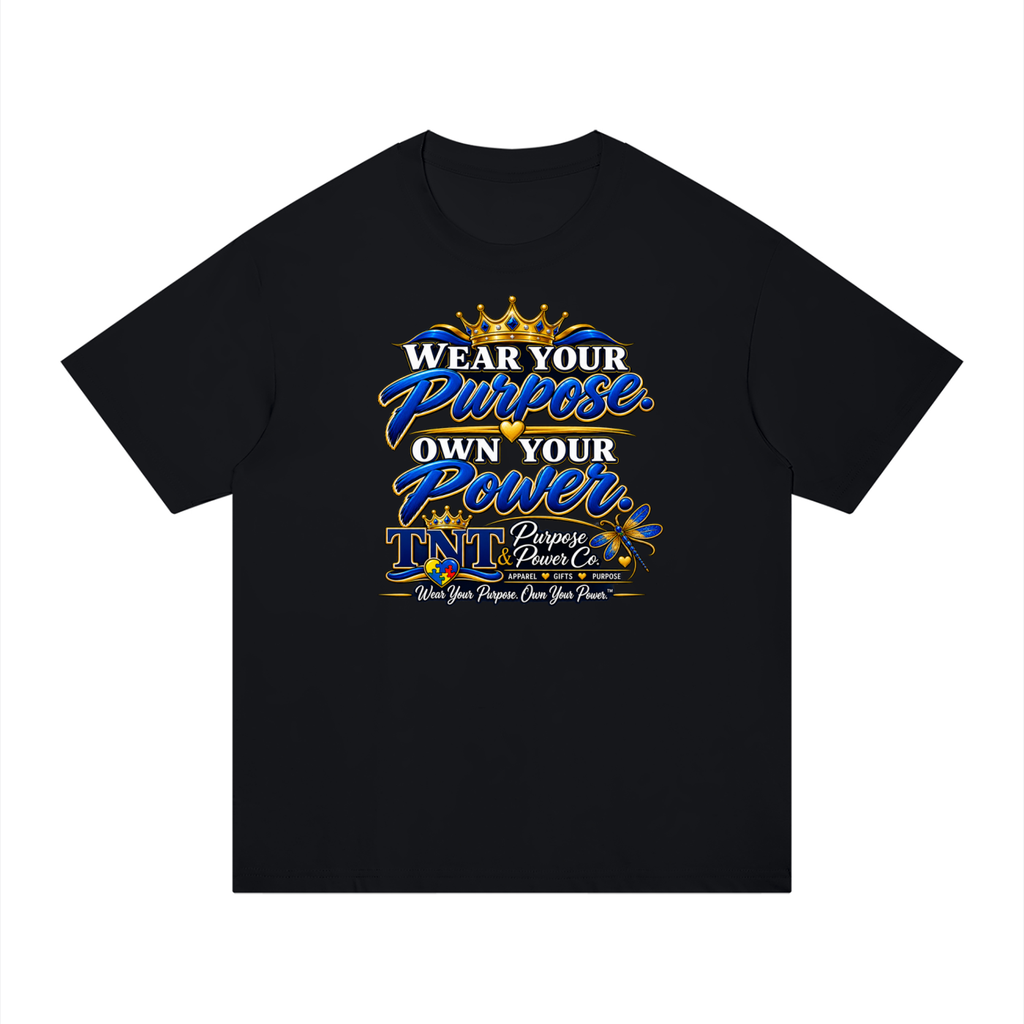 Wear Your Purpose Own Your Power Unisex T Shirt